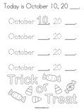 Today is October 10, 20 ___. Coloring Page