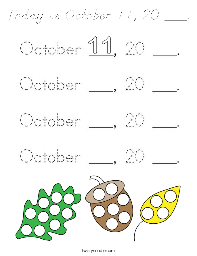 Today is October 11, 20 ___. Coloring Page