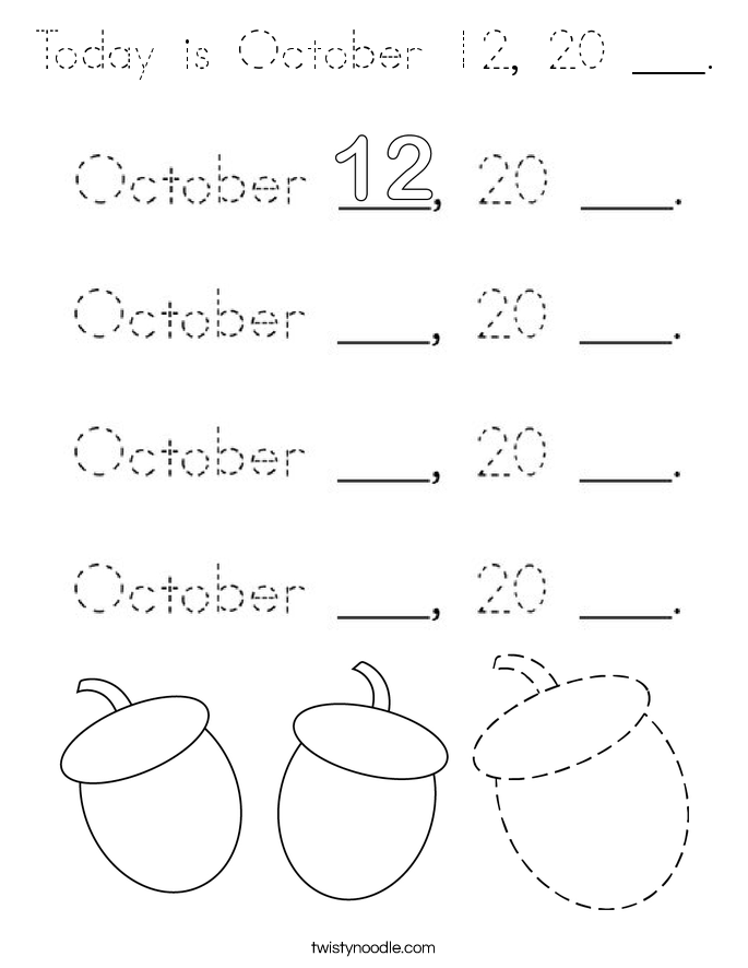 Today is October 12, 20 ___. Coloring Page