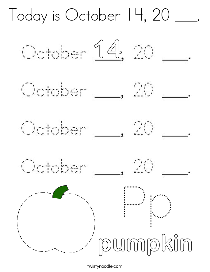 Today is October 14, 20 ___. Coloring Page