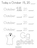 Today is October 15, 20 ___. Coloring Page