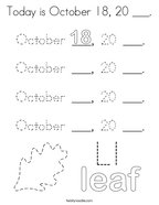 Today is October 18, 20 ___ Coloring Page