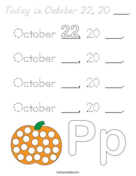 Today is October 22, 20 ___. Coloring Page