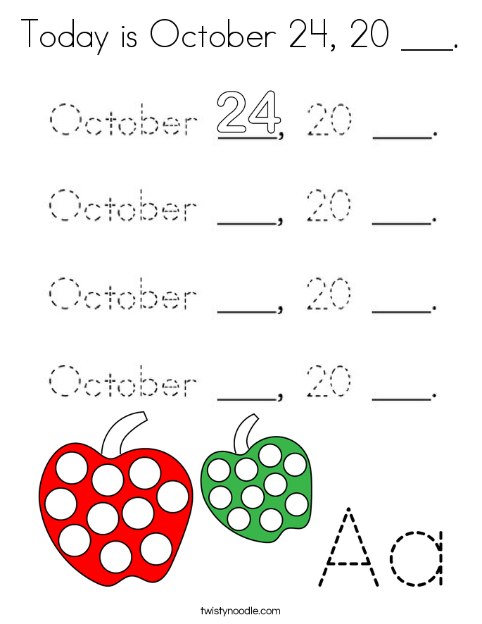 Today is October 24, 20 ___. Coloring Page