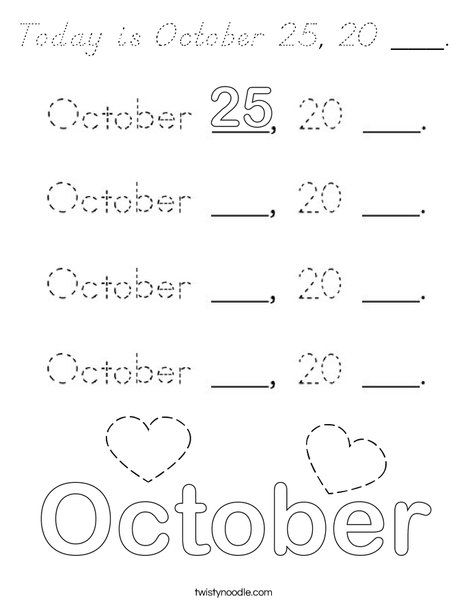 Today is October 25, 20 ___. Coloring Page