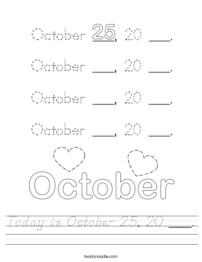 Today is October 25, 20 ___. Worksheet