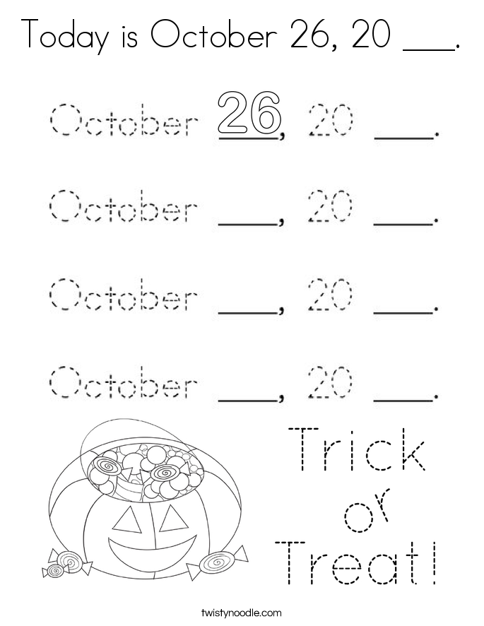 Today is October 26, 20 ___. Coloring Page