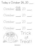 Today is October 26, 20 ___. Coloring Page