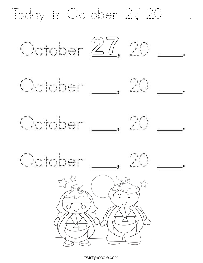 Today is October 27, 20 ___. Coloring Page