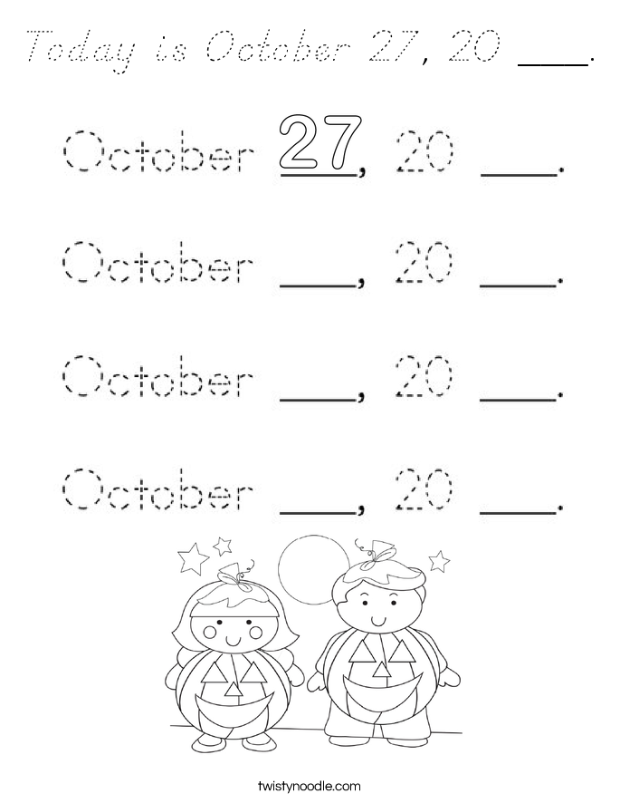 Today is October 27, 20 ___. Coloring Page