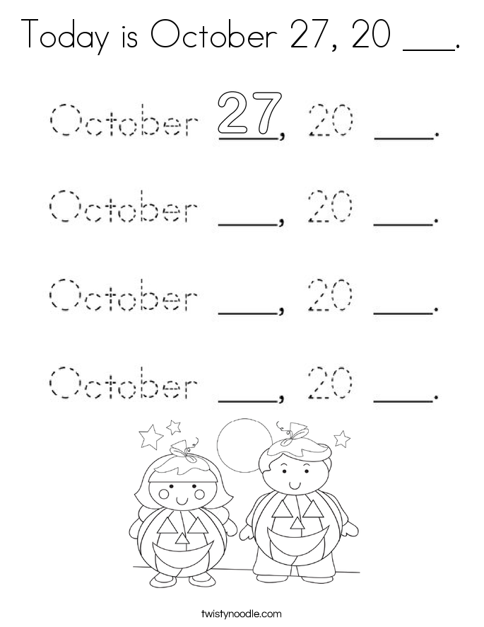 Today is October 27, 20 ___. Coloring Page