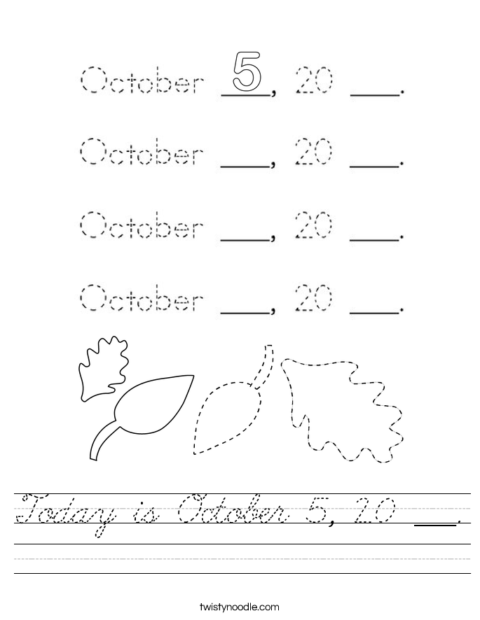 Today is October 5, 20 ___. Worksheet