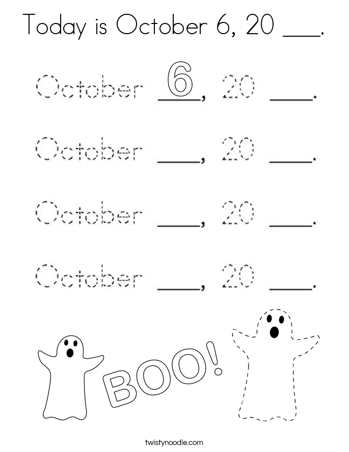 Today is October 6, 20 ___. Coloring Page