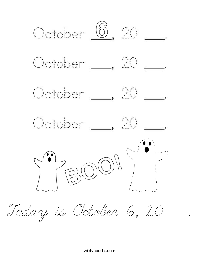 Today is October 6, 20 ___. Worksheet