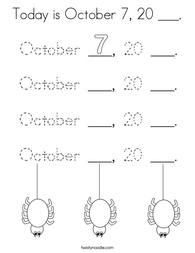 Today is October 7, 20 ___. Coloring Page
