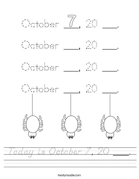Today is October 7, 20 ___. Worksheet