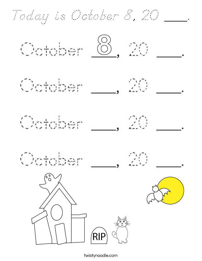 Today is October 8, 20 ___. Coloring Page