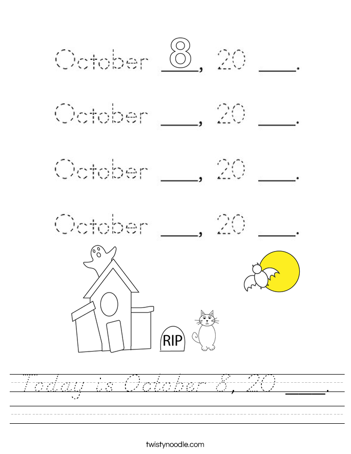 Today is October 8, 20 ___. Worksheet