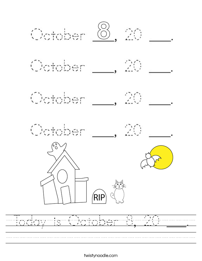 Today is October 8, 20 ___. Worksheet