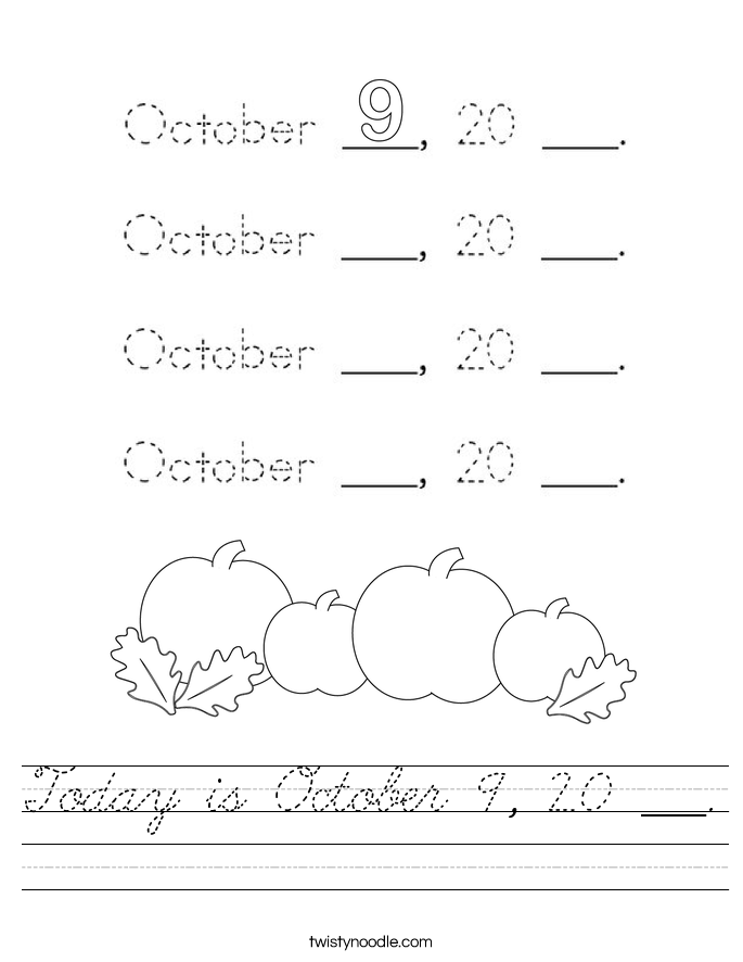 Today is October 9, 20 ___. Worksheet