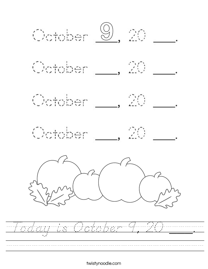 Today is October 9, 20 ___. Worksheet