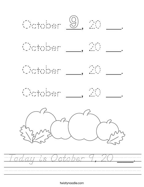 Today is October 9, 20 ___. Worksheet