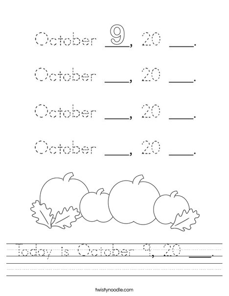 Today is October 9, 20 ___. Worksheet