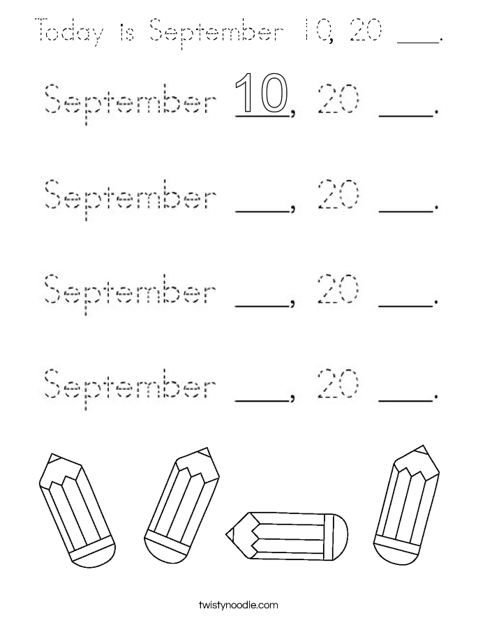 Today is September 10, 20 ___. Coloring Page