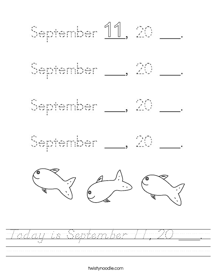 Today is September 11, 20 ___. Worksheet