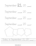 Today is September 21, 20 ___ Handwriting Sheet