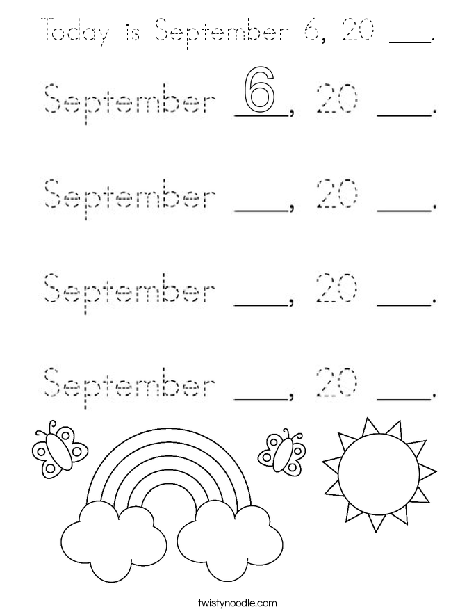 Today is September 6, 20 ___. Coloring Page