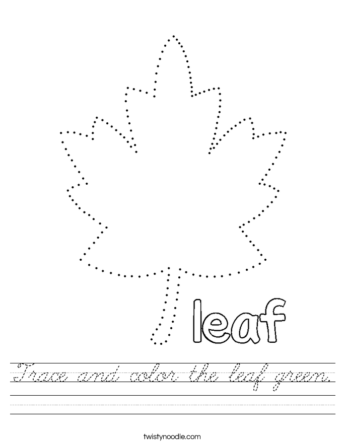 Trace and color the leaf green. Worksheet