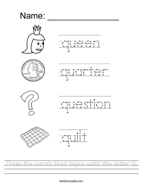 Trace the words that begin with the letter Q. Worksheet