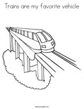 Trains are my favorite vehicle Coloring Page