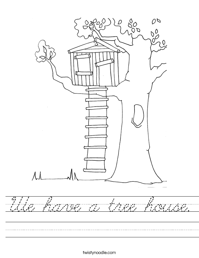 We have a tree house. Worksheet