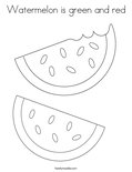Watermelon is green and red Coloring Page