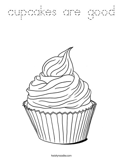 cupcakes are good Coloring Page - Tracing - Twisty Noodle