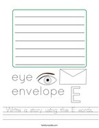 Write a story using the E words Handwriting Sheet