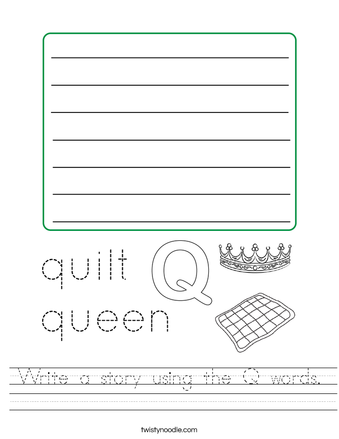 Write a story using the Q words. Worksheet