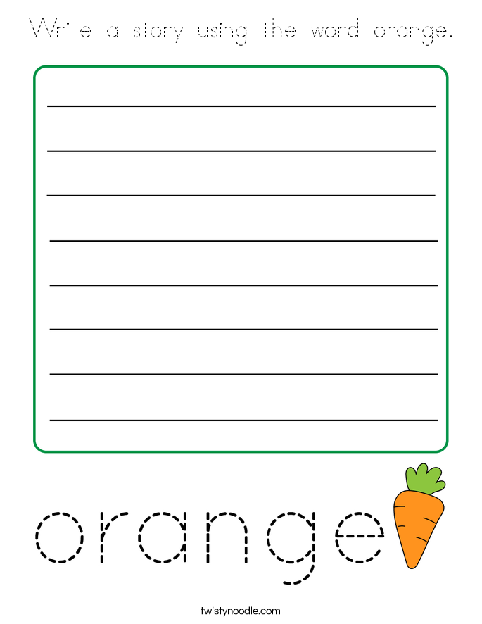 Write a story using the word orange. Coloring Page