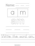 Write the word am. Worksheet