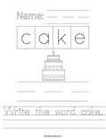 Write the word cake. Worksheet