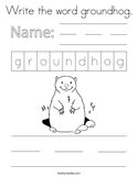 Write the word groundhog Coloring Page