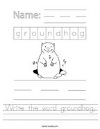 Write the word groundhog Handwriting Sheet